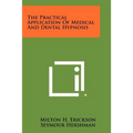 The Practical Application Of Medical And Dental Hypnosis
