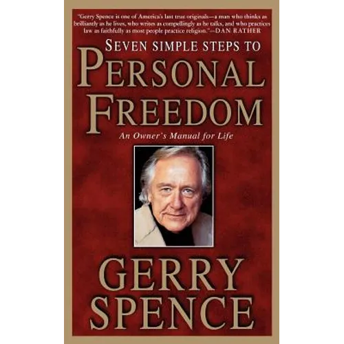 Seven Simple Steps to Personal Freedom: An Owner's Manual for Life
