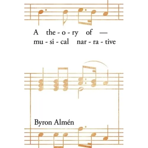 Theory of Musical Narrative