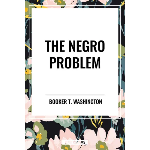 The Negro Problem: An African American Heritage Book