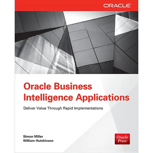 Oracle Business Intelligence Applications: Deliver Value Through Rapid Implementations