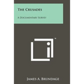 The Crusades: A Documentary Survey