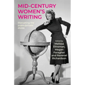 Mid-Century Women's Writing: Disrupting the Public/Private Divide
