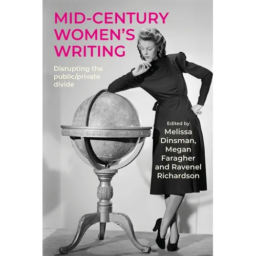 Mid-Century Women's Writing: Disrupting the Public/Private Divide