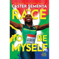 The Race to Be Myself Young Readers Edition