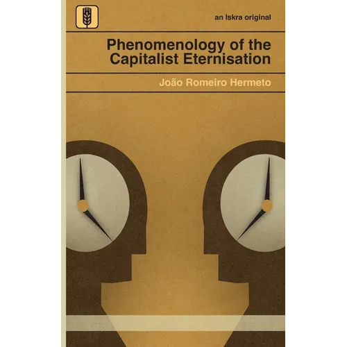 Phenomenology of the Capitalist Eternisation