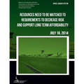 SPACE LAUNCH SYSTEM Resources Need to be Matched to Requirements to Decrease Risk and Support Long Term Affordability