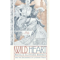 Wild Heart: A Life: Natalie Clifford Barney and the Decadence of Literary Paris