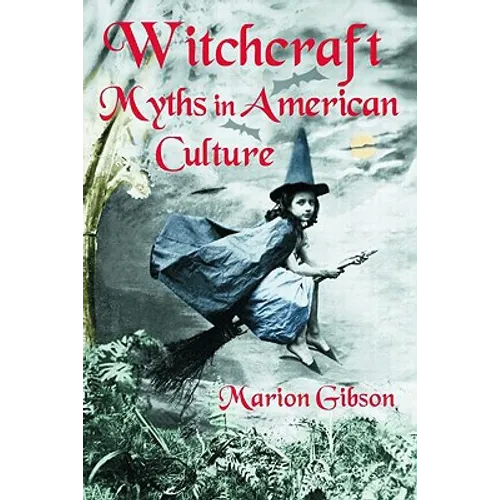 Witchcraft Myths in American Culture