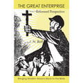 The Great Enterprise from a Reformed Perspective