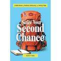 Seize Your Second Chance: A Midlife Memoir of Resilience, Rediscovery, and Getting It Right
