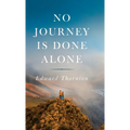 No Journey Is Done Alone