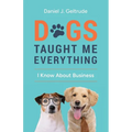 Dogs Taught Me Everything I Know About Business