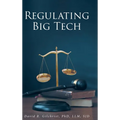 Regulating Big Tech: The Analysis of Competition to Remedy Nineteenth-Century Legal Restraint for Twenty-first Century Innovation