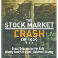 The Stock Market Crash of 1929 - Great Depression for Kids - History Book 5th Grade Children's History