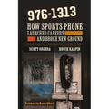 976-1313: How Sports Phone Launched Careers and Broke New Ground