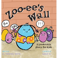 Zoo-ee's Wall: A Leadership Story for Kids