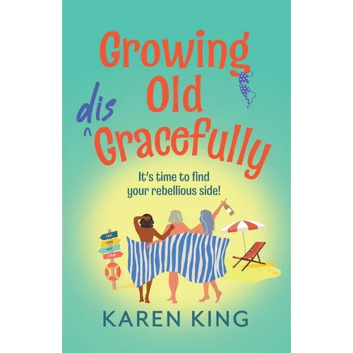 Growing Old Disgracefully