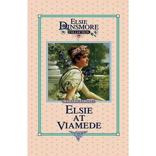 Elsie at Viamede, Book 18