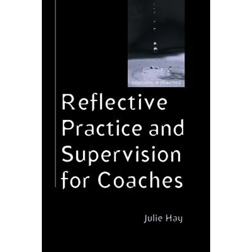 Reflective Practice and Supervision for Coaches