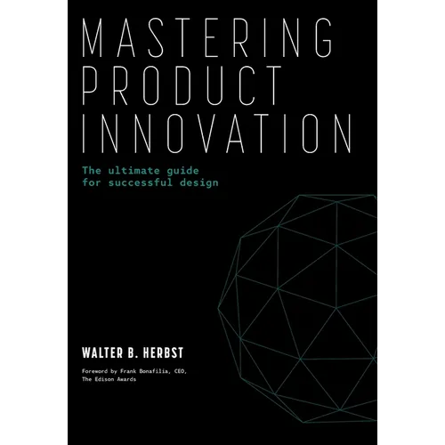 Mastering Product Innovation: The Ultimate Guide for Successful Design