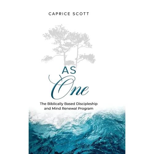 As One: The Biblically Based Discipleship & Mind Renewal Program