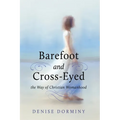 Barefoot and Cross-Eyed: the Way of Christian Womanhood