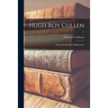 Hugh Roy Cullen: a Story of American Opportunity; 0
