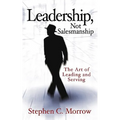 Leadership, Not Salesmanship