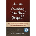 Are We Preaching Another Gospel?