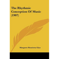 The Rhythmic Conception Of Music (1907)