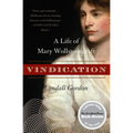 Vindication: A Life of Mary Wollstonecraft