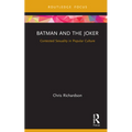 Batman and the Joker: Contested Sexuality in Popular Culture