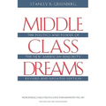 Middle Class Dreams: The Politics and Power of the New American Majority, Revised and Updated Edition