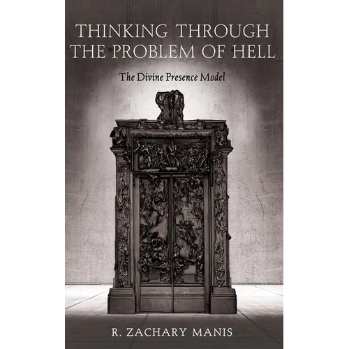 Thinking Through the Problem of Hell: The Divine Presence Model