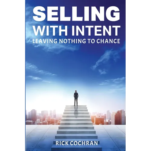 Selling with Intent: Leave nothing to Chance