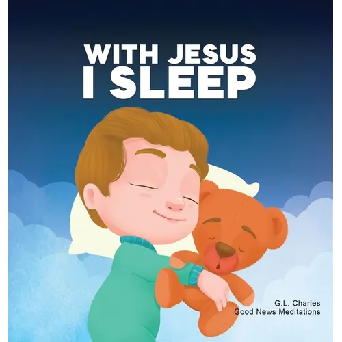 With Jesus I Sleep: A Christian children's book on rest and trust, featuring Bible stories and prayers for kids in homeschool, Sunday School, and pres