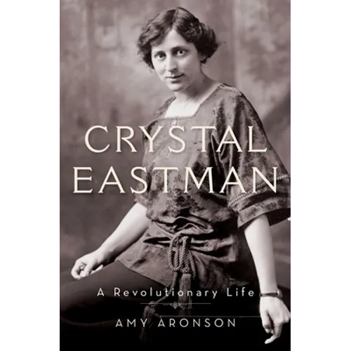 Crystal Eastman: A Revolutionary Life