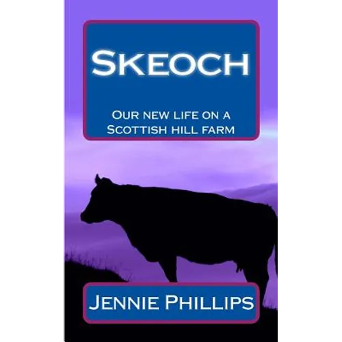 Skeoch: Our new life on a Scottish hill farm