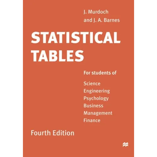 Statistical Tables: For Students of Science Engineering Psychology Business Management Finance