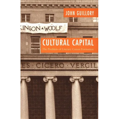Cultural Capital: The Problem of Literary Canon Formation