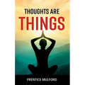 Thoughts are Things