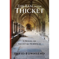 The Ram in the Thicket: A Novel of Medieval Norwich