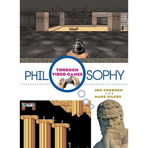 Philosophy Through Video Games