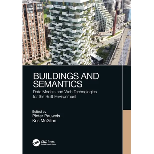 Buildings and Semantics: Data Models and Web Technologies for the Built Environment