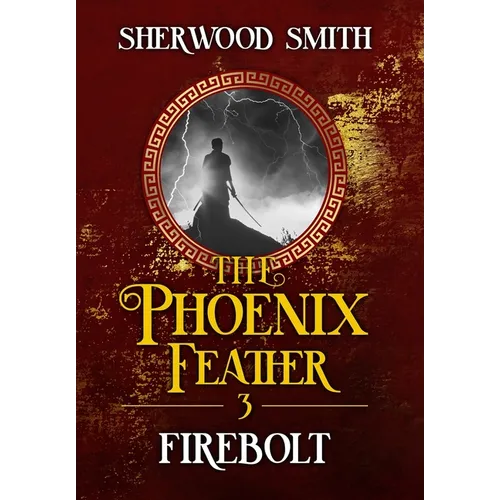 The Phoenix Feather III: Firebolt