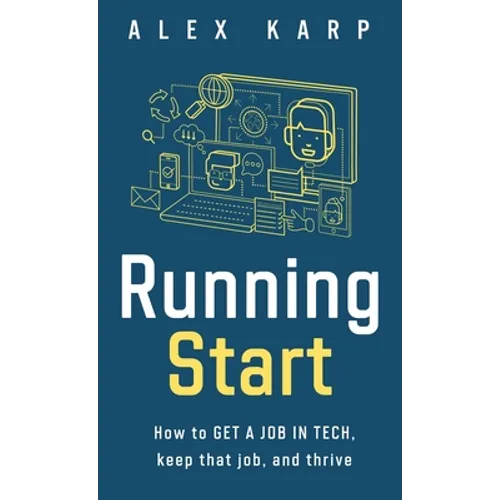 Running Start: How to get a job in tech, keep that job, and thrive