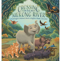 Crossing the Mekong River: A Multilingual Children's Book in English, Rhade, and Jarai