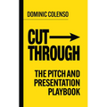 Cut-Through: The Pitch and Presentation Playbook