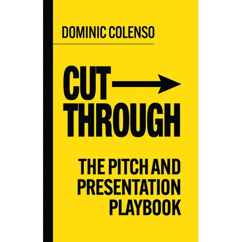 Cut-Through: The Pitch and Presentation Playbook